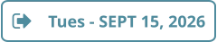 Tues - SEPT 15, 2026