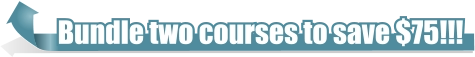 Bundle two courses to save $75!!!